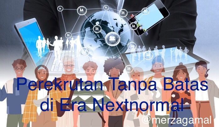 Image: Perekrutan tanpa batas negara di Era Nextnormal (by Merza Gamal)